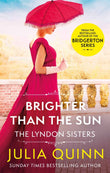 Brighter Than The Sun: a dazzling duet by the bestselling author of Bridgerton (Lyndon Family Saga) by Julia Quinn (ISBN: 9780349430614)