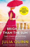 Brighter Than The Sun: a dazzling duet by the bestselling author of Bridgerton (Lyndon Family Saga) by Julia Quinn (ISBN: 9780349430614)