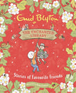 Stories of Favourite Friends (The Enchanted Library) by Enid Blyton (ISBN: 9781444966114)