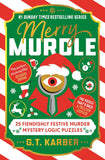Merry Murdle - 25 Fiendishly Festive Murder Mystery Logic Puzzles by G.T Karber (ISBN: 9781805226130)