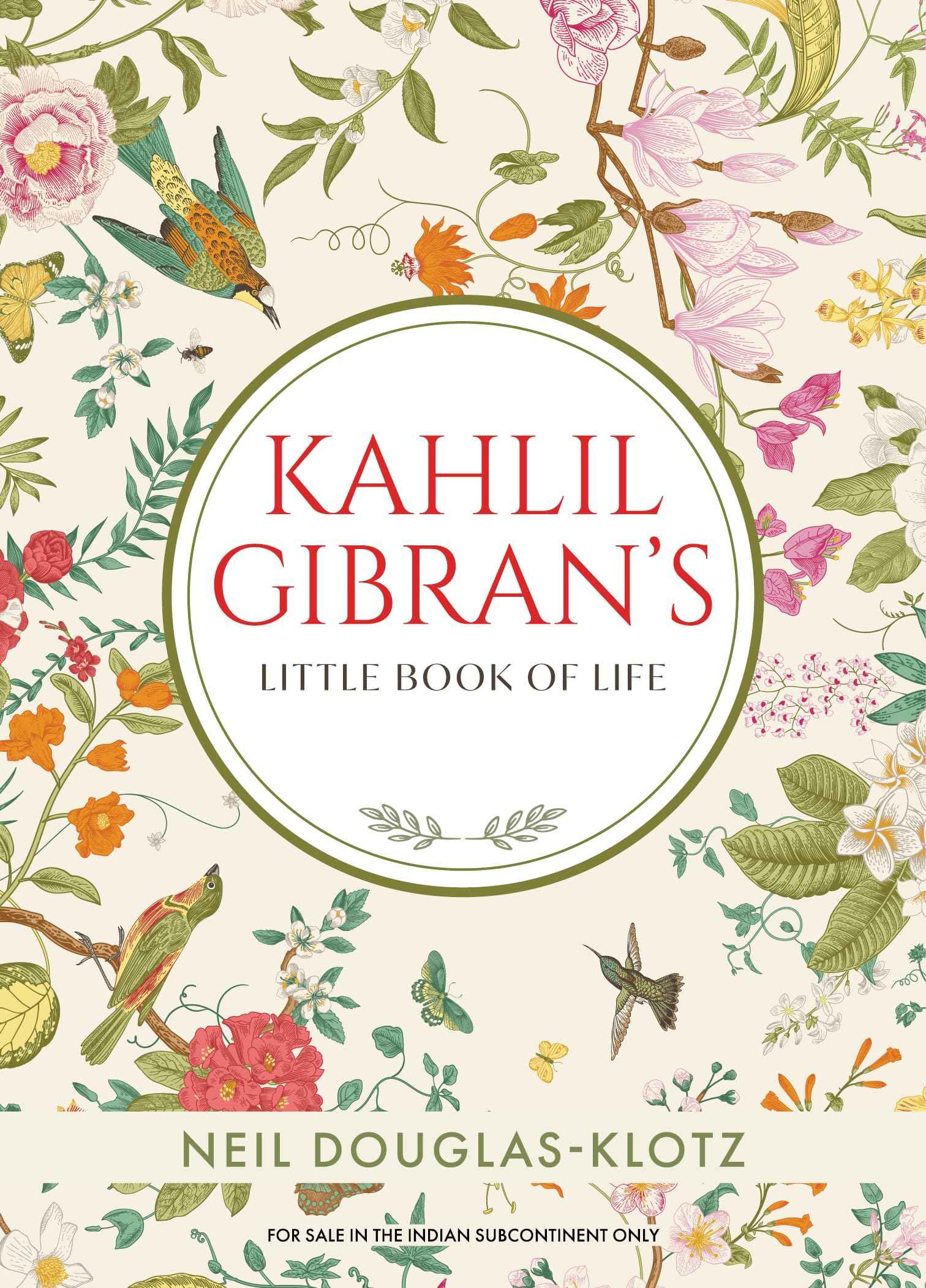 Kahlil Gibran's Little Book Of Life by Kahlil Gibran (ISBN: 9789388241076)