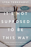 It's Not Supposed to Be This Way - paperback image 1