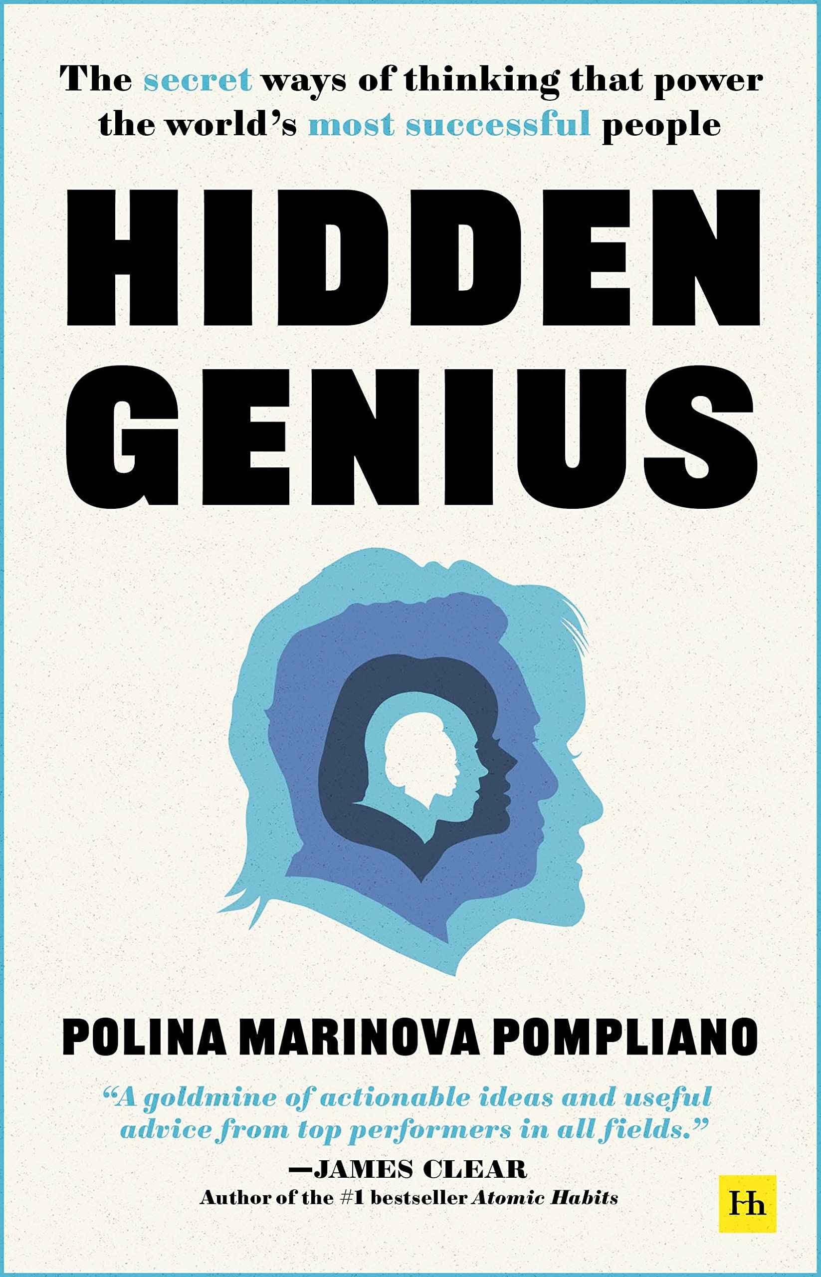 Harriman House Publishing Hidden Genius The secret ways of thinking that power the worlds most successful people. by Polina Marinova Pompliano (ISBN: 9781804090046)