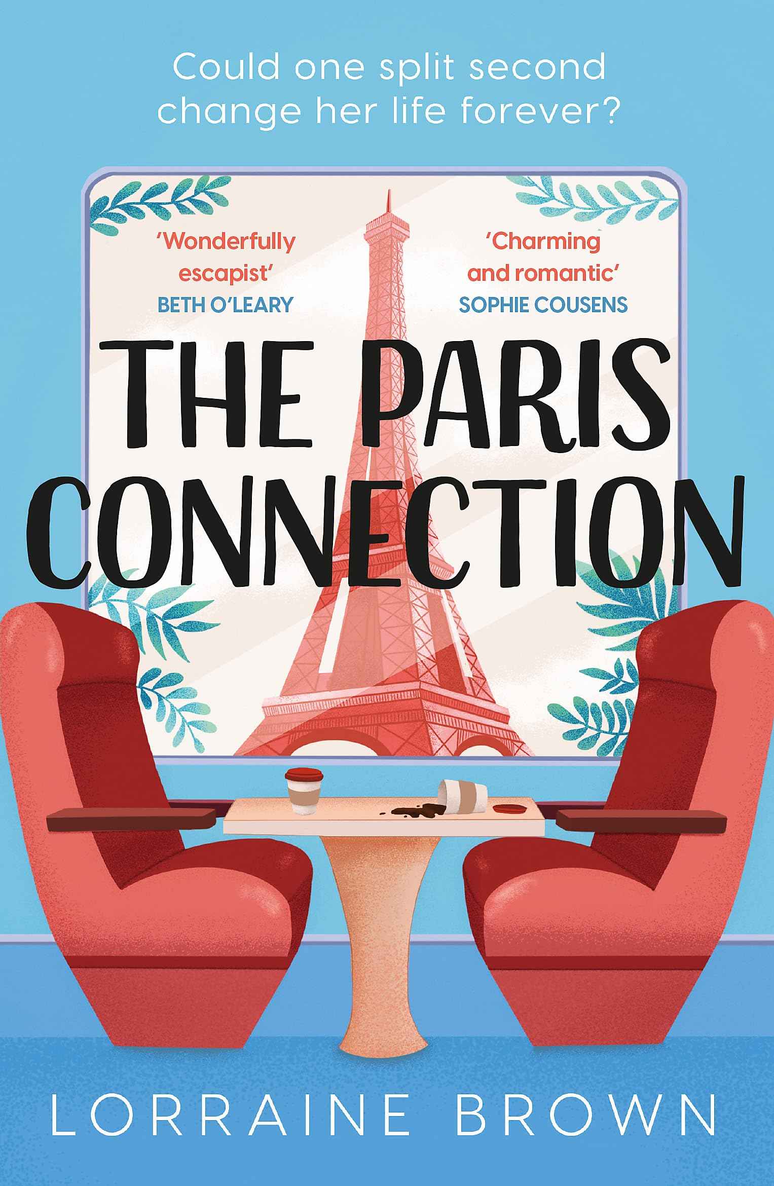The Paris Connection: Escape to Paris with the funny, romantic and feel-good love story of 2022! by Lorraine Brown (ISBN: 9781409198390)