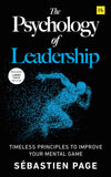 Harriman House The Psychology of Leadership Timeless Principles to Improve Your Management of Individuals, Teams... and by Sébastien Page (ISBN: 9781804091234)