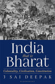 India that is Bharat: Coloniality, Civilisation, Constitution by J Sai Deepak (ISBN: 9789354352492)