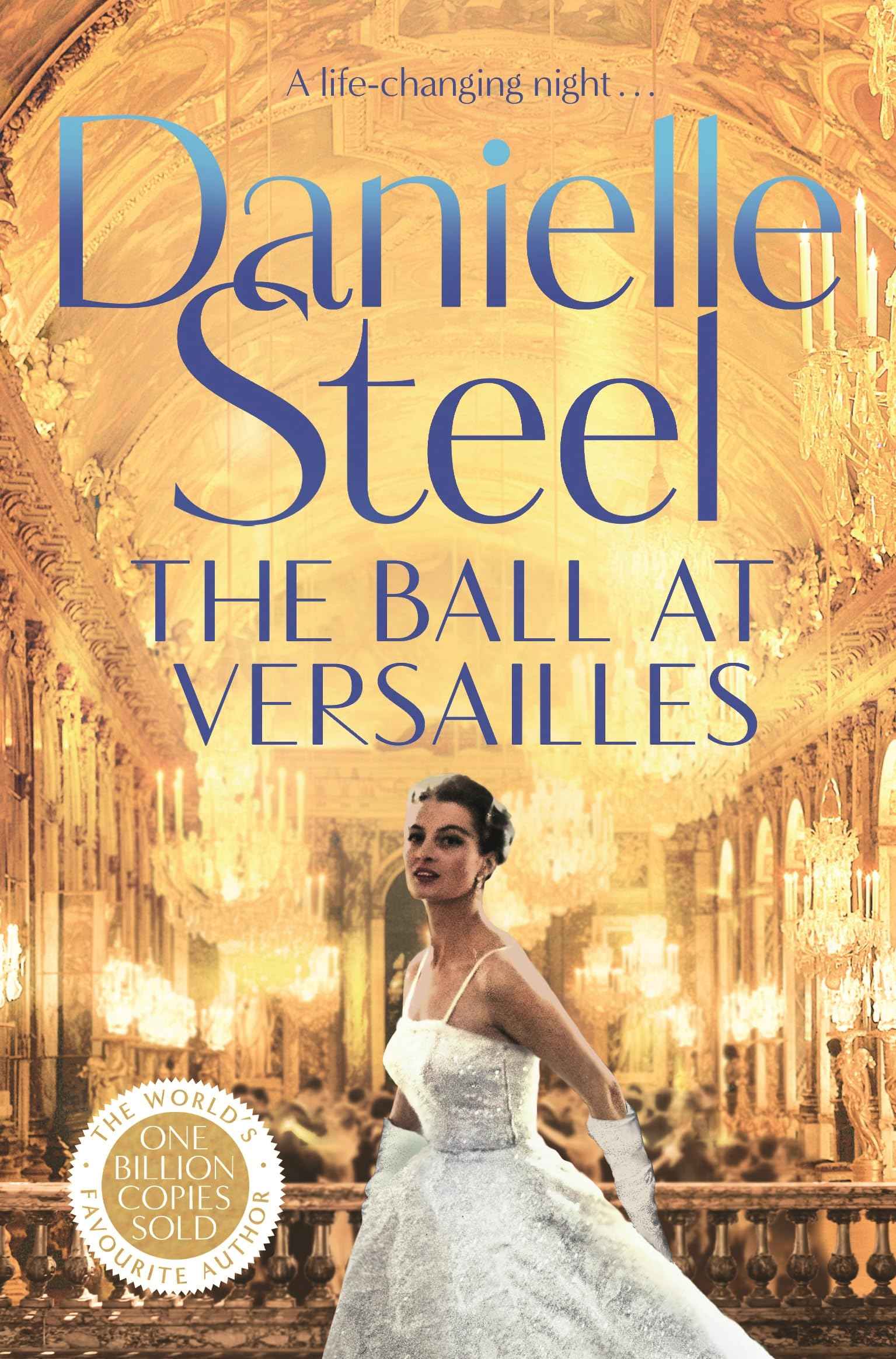 Pan The Ball at Versailles A sparkling tale of a night to remember. by Danielle Steel (ISBN: 9781529085525)