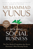 Building Social Business: The New Kind of Capitalism That Serves Humanity's Most Pressing Needs by Yunus, Muhammad (ISBN: 9781586489564)