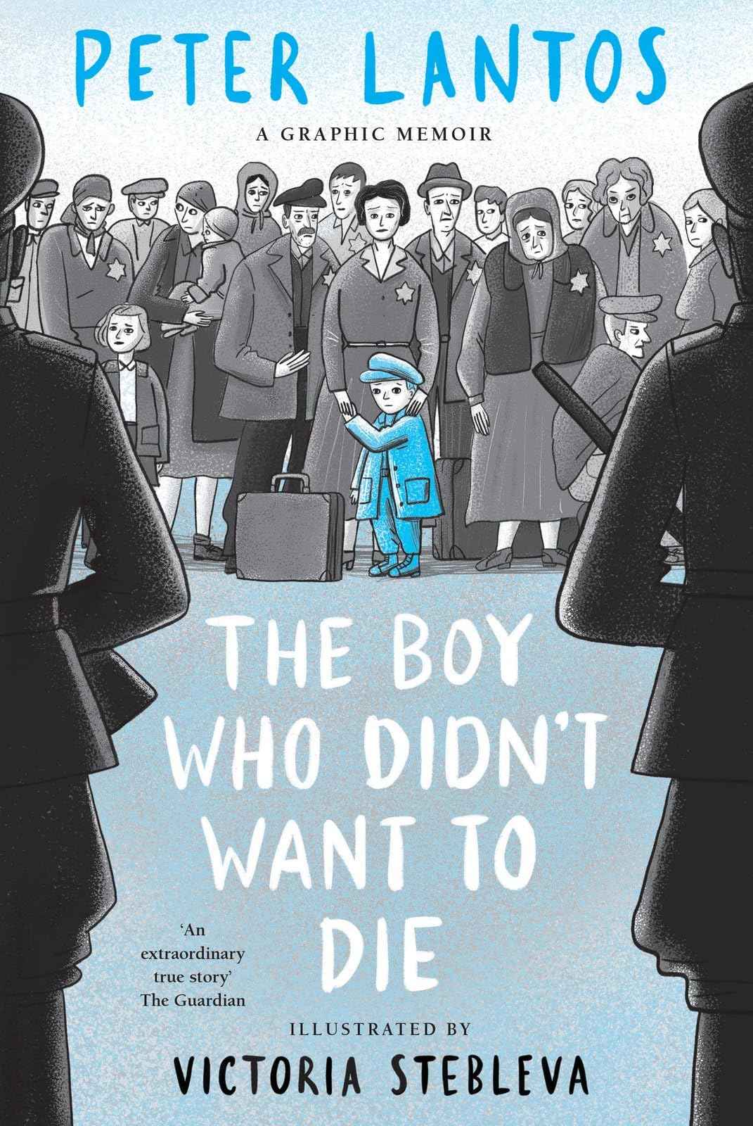 The Boy Who Didn't Want to Die: A Graphic Memoir by Peter Lantos (ISBN: 9780702334467)