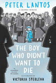 The Boy Who Didn't Want to Die: A Graphic Memoir by Peter Lantos (ISBN: 9780702334467)