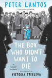 The Boy Who Didn't Want to Die: A Graphic Memoir by Peter Lantos (ISBN: 9780702334467)
