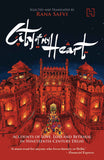 Hachette India City of my Heart: Accounts of Loss, Love and Betrayal in Nineteenth-Century Delhi by Safvi, Rana (ISBN: 9789388322508)