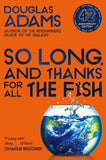 So Long, and Thanks for All the Fish by Douglas Adams (ISBN: 9781529034554)