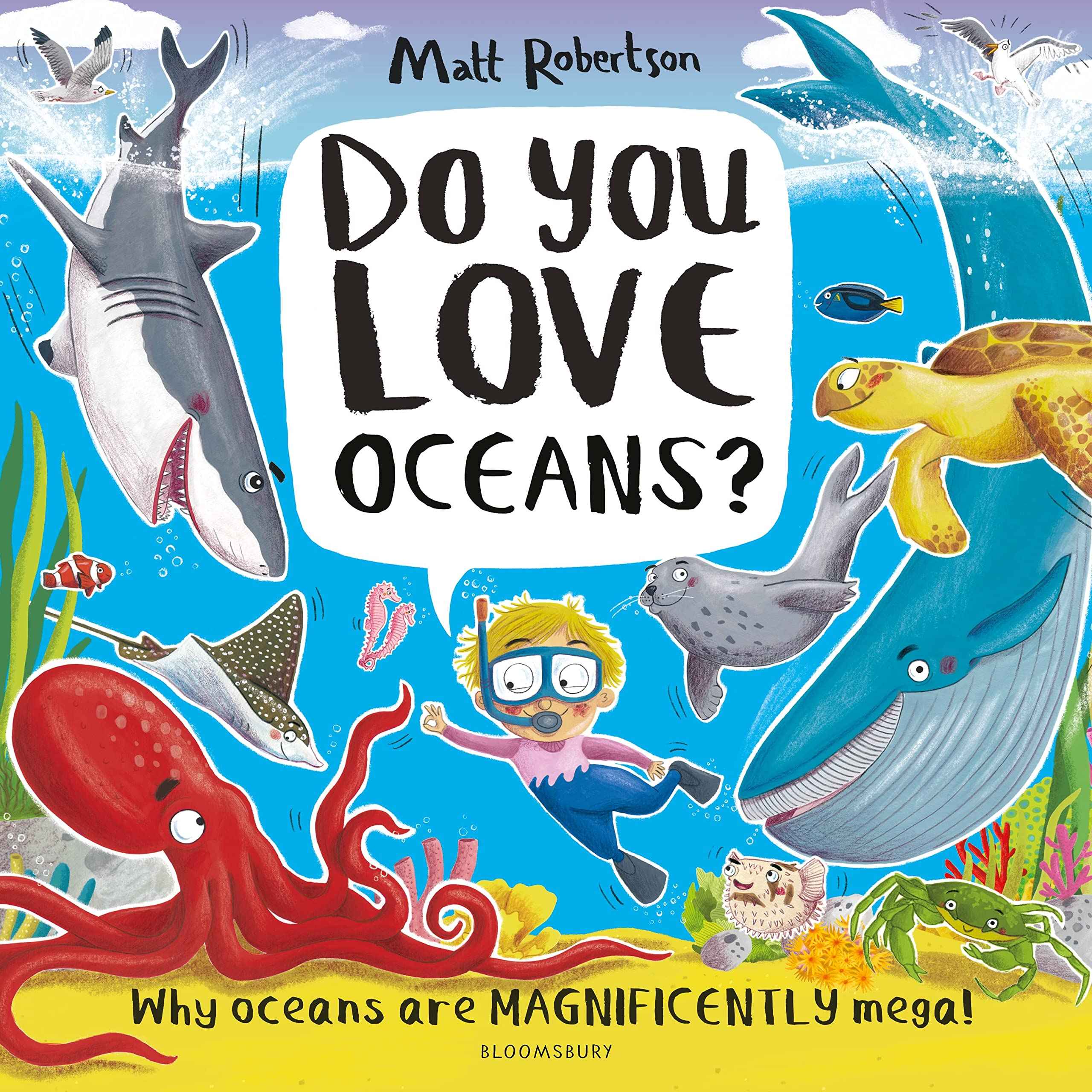 Do You Love Oceans?: Why oceans are magnificently mega! by Matt Robertson (ISBN: 9781526639646)