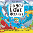 Do You Love Oceans?: Why oceans are magnificently mega! by Matt Robertson (ISBN: 9781526639646)