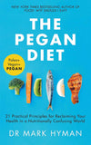 The Pegan Diet: 21 Practical Principles for Reclaiming Your Health in a Nutritionally Confusing World by Hyman Mark (ISBN: 9781529329421)