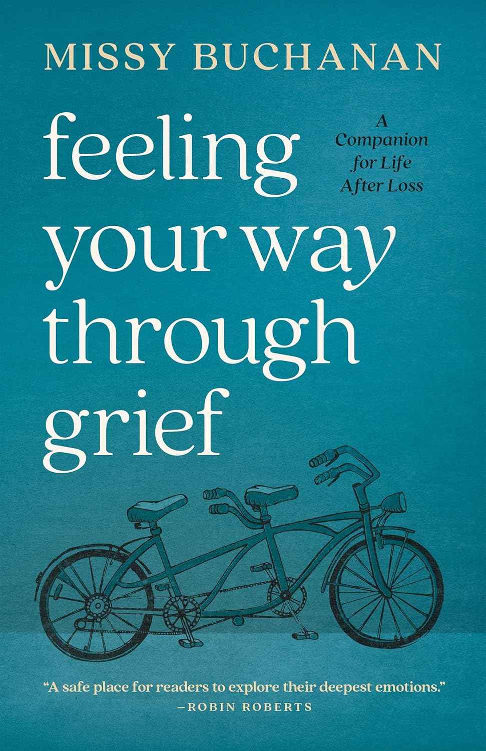 Feeling Your Way Through Grief: A Companion for Life After Loss PaperbackÐ by Missy Buchanan