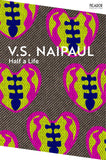 Picador Half a Life. by V S Naipaul (ISBN: 9781035039098)