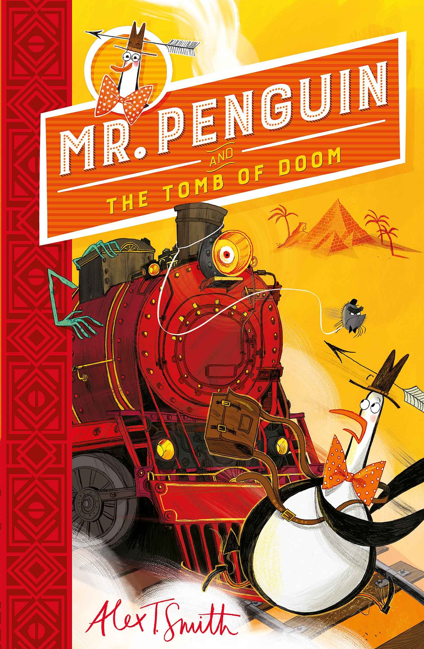 Mr Penguin and the Tomb of Doom: Book 4 by Alex T. Smith (ISBN: 9781444944617)