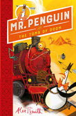 Mr Penguin and the Tomb of Doom: Book 4 by Alex T. Smith (ISBN: 9781444944617)