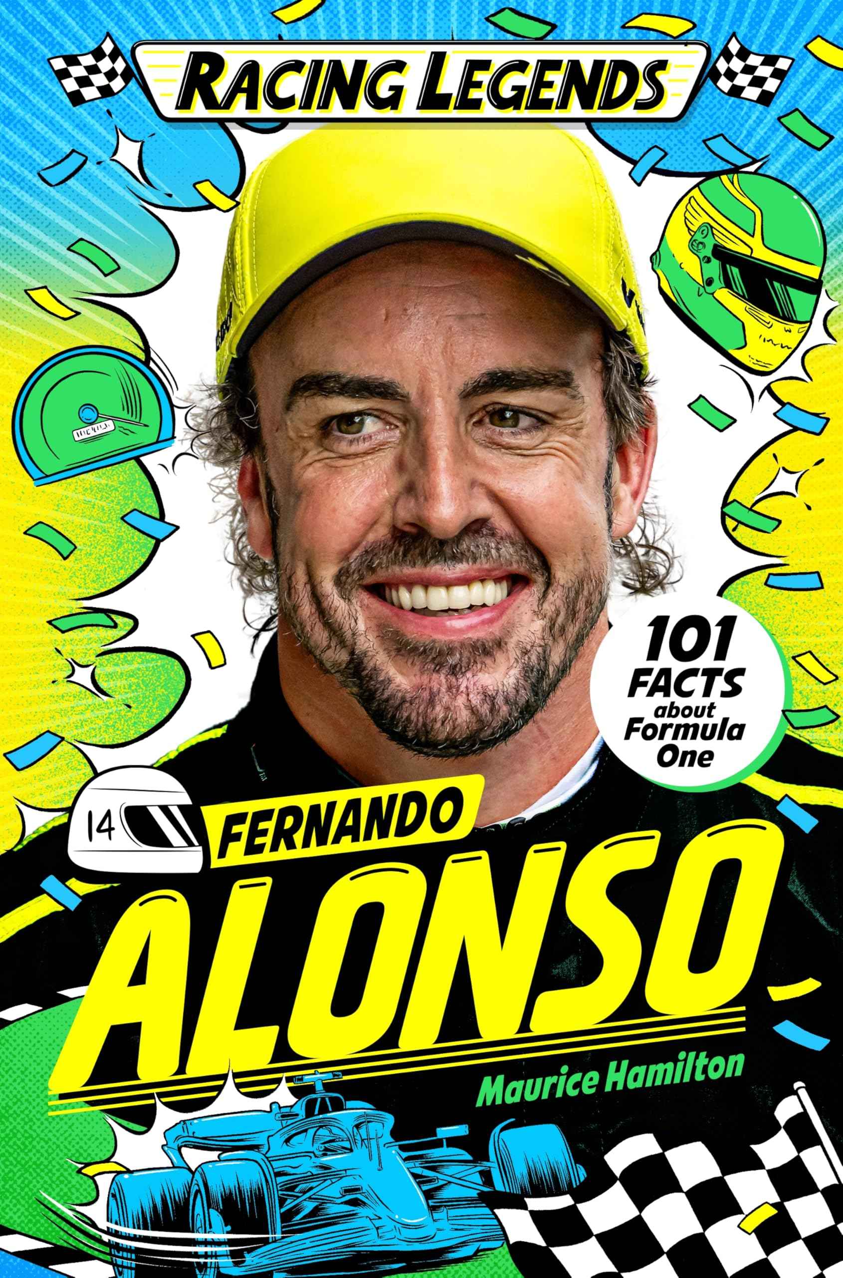 Racing Legends: Fernando Alonso: 101 Facts about Formula One by Maurice Hamilton (ISBN: 9781035057566)