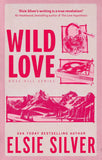 Wild Love: Discover the Sunday Times bestseller* and your newest small town romance obsession! (Rose Hill) by Elsie Silver (ISBN: 9780349441634)