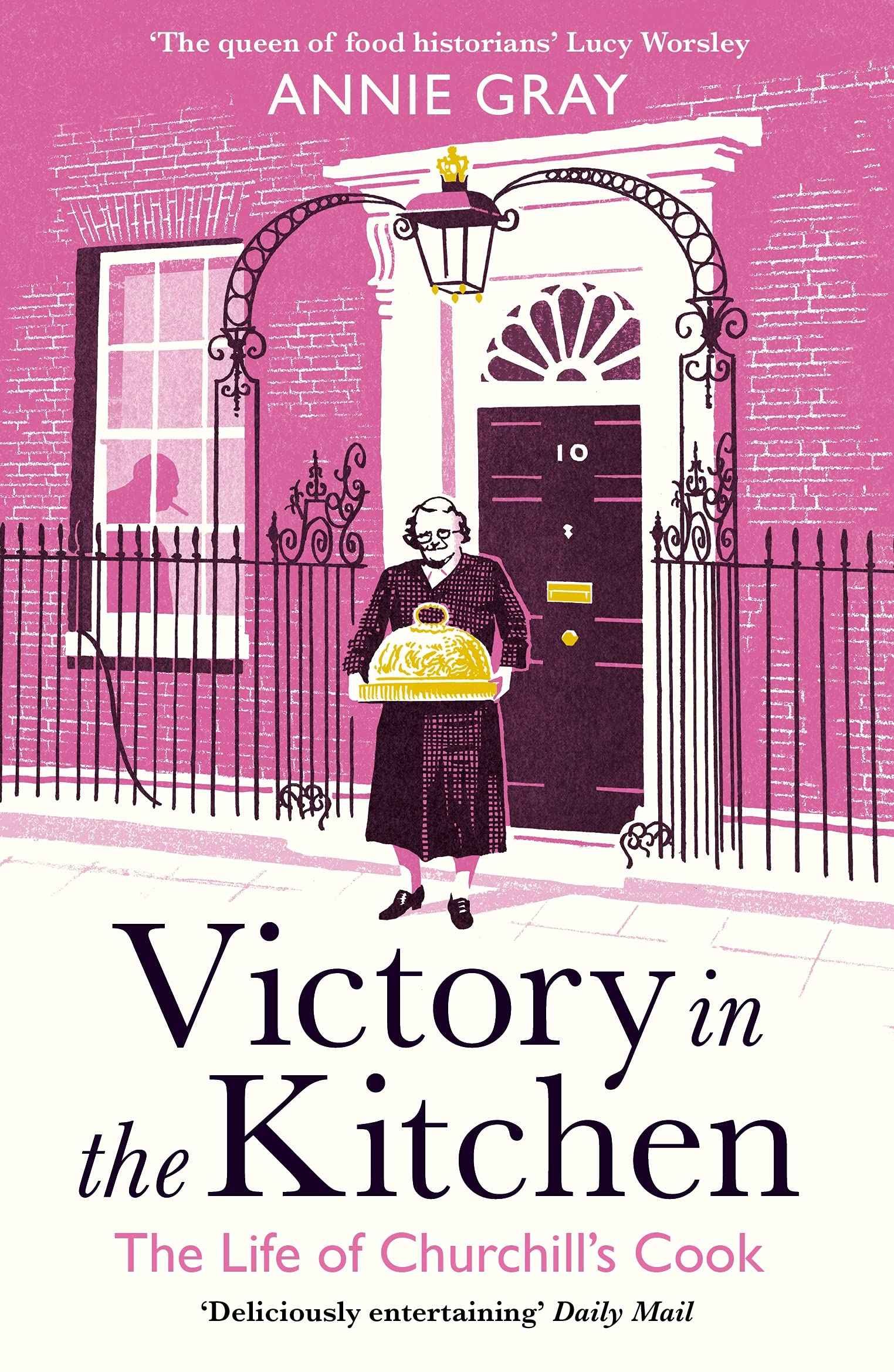 Victory in the Kitchen: The Life of Churchill's Cook by Annie Gray (ISBN: 9781788160452)
