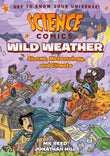 Science Comics: Wild Weather: Storms, Meteorology, and Climate by Mk Reed (ISBN: 9781626727908)