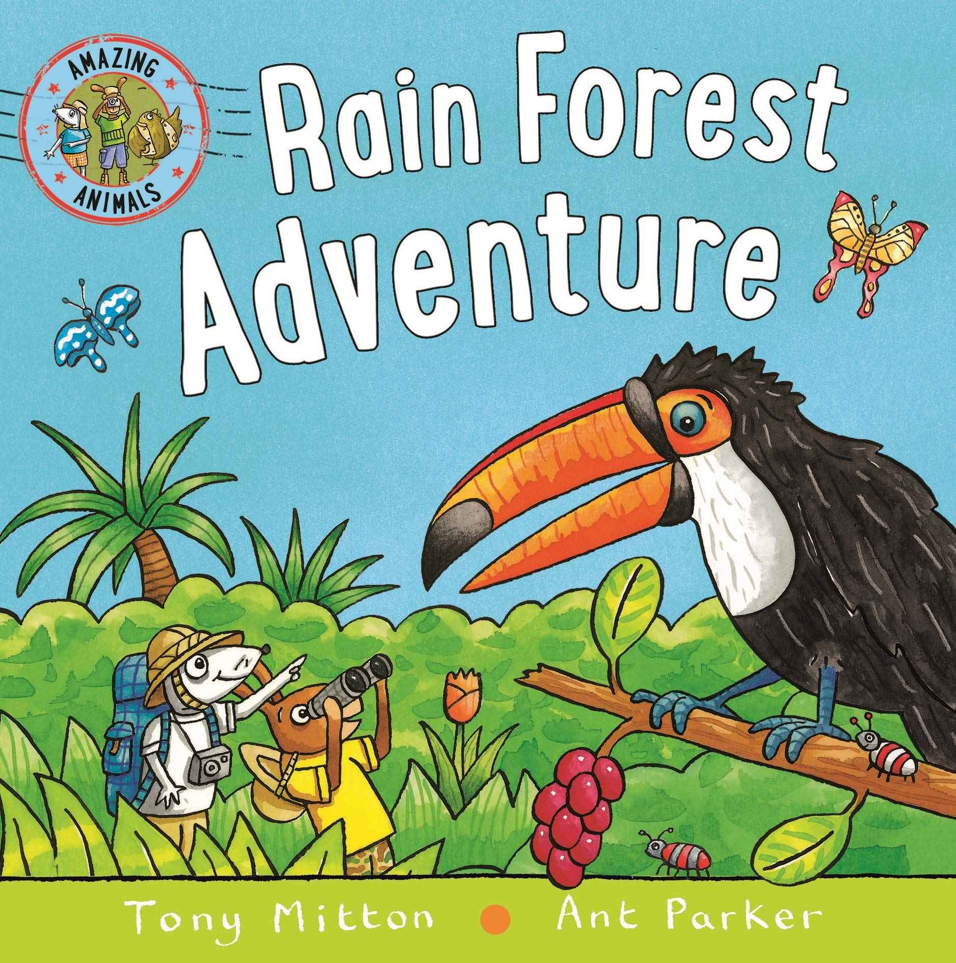 Amazing Animals: Rain Forest Adventure by Tony Mitton (ISBN: 9780753476314)