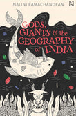 Gods, Giants and the Geography of India by Ramachandran, Nalini (ISBN: 9789391028220)