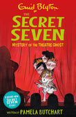 Secret Seven: Mystery of the Theatre Ghost by Pamela Butchart & Enid Blyton (ISBN: 9781444952810)