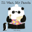 I'll Wait, Mr Panda: Board Book Steve Antony by Steve Antony - Paperback (ISBN: 9781444916676)