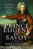 Prince Eugene of Savoy:  - PaperbackÐ  by James Falkner