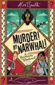Hodder Childrens Books A Grimacres Whodunnit Murder By Narwhal Book 1 (Grimacres Whodunnit A). by Alex T. Smith (ISBN: 9781444970050)
