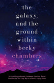 The galaxy, and the ground within (wayfarers 4) by Chambers, Becky (ISBN: 9781473647688)