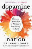 Dopamine Nation: Why our Addiction to Pleasure is Causing us Pain by Lembke, Dr. Anna (ISBN: 9781472294159)