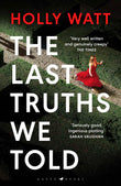 Raven Books The Last Truths We Told Seriously good Sarah Vaughan. by Holly Watt (ISBN: 9781526661487)