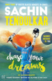 CHASE YOUR DREAMS Sachin Tendulkar by Sachin Tendulkar - Paperback (ISBN: 9789351951995)