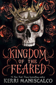 Kingdom of the Feared: the addictive and intoxicating fantasy romance finale to the Kingdom of the Wicked series by Kerri Maniscalco (ISBN: 9781399703253)