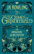 Fantastic beasts: the crimes of grindelwald, the original screenplay by J K Rowling (ISBN: 9780751578287)