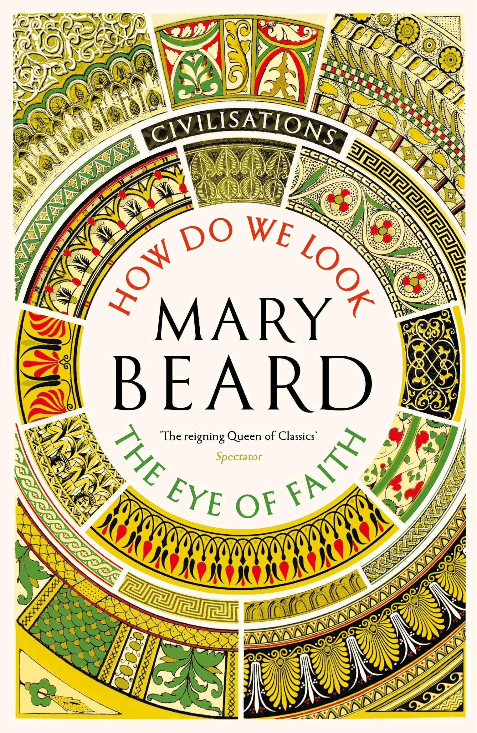 Civilisations: How Do We Look / The Eye of Faith by Mary Beard (ISBN: 9781805222460)