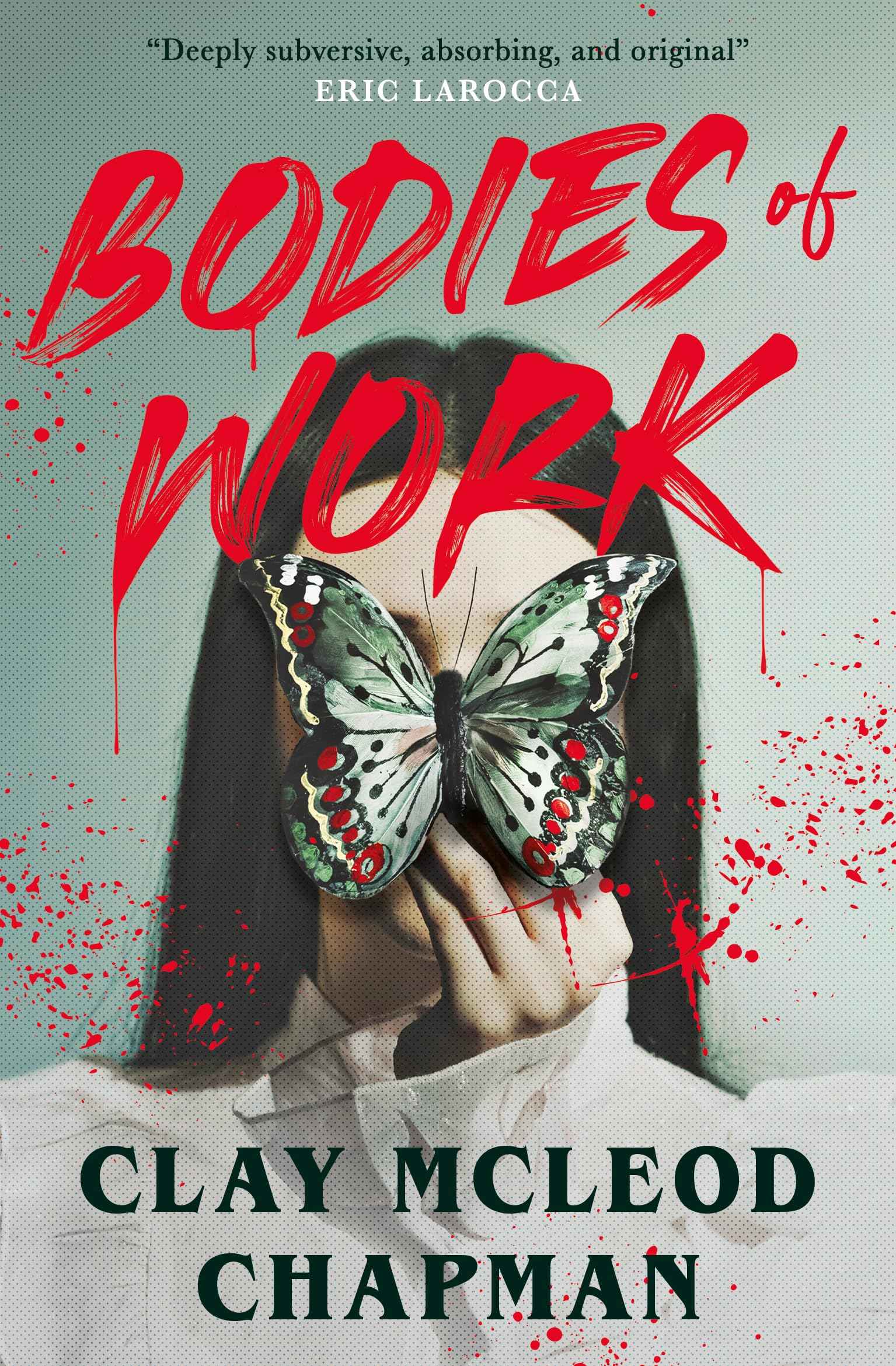 Bodies of Work: A Novella by Clay Mcleod Chapman (ISBN: 9781835415931)