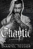 Chaotic: A Dark Romance by Shantel Tessier