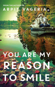 YOU ARE MY REASON TO SMILE by Arpit Vageria (ISBN: 9789382665885)