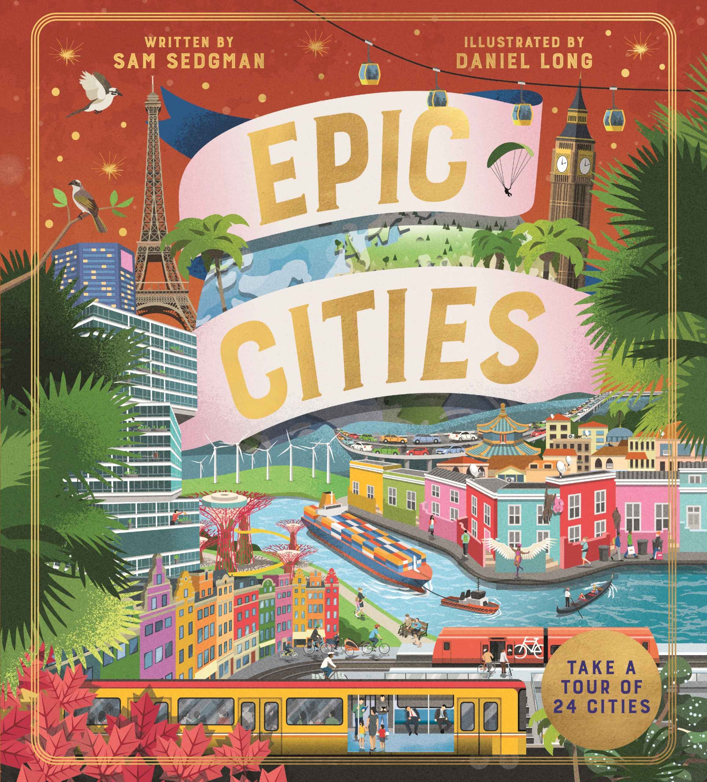 Macmillan Childrens Books Epic Cities Take a Tour of 24 Cities. by Sam Sedgman (ISBN: 9781035012572)