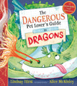 Bloomsbury The Dangerous Pet Lovers Guide to Dragons. by Lindsay Hirst (ISBN: 9781526667137)