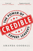 Basic Books Credible The Power of Expert Leaders. by Amanda Goodall (ISBN: 9781529365214)