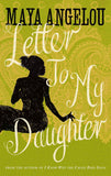 Letter To My Daughter by Angelou Maya (ISBN: 9781844086115)