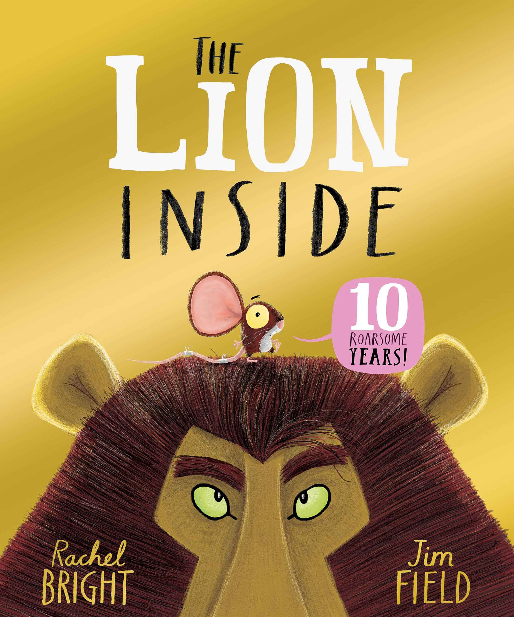 Orchard Books The Lion Inside 10th Anniversary Edition From The World of Rachel Bright Jim Field. by Rachel Bright (ISBN: 9781408375303)