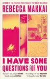 I have some questions for you by Rebecca Makkai (ISBN: 9780349727233)